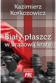 Najlepsze krymina�y PRL Tom 5 Bia�y p�aszcz w br�zow� krat�