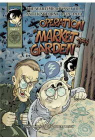 The Wartime Odyssey of Antek Srebrny 1939-1944 The Wartime Odyssey T.6 Operation "Market Garden"