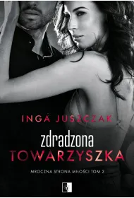 Zdradzona towarzyszka. Mroczna strona mi�o�ci. Tom 2