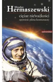 Ci�ar niewa�ko�ci. Opowie�� pilota - kosmonauty