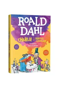Charlie i fabryka czekolady /wersja ilustrowana
