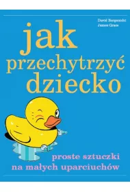 Jak przechytrzy� dziecko (pocket)