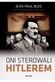 Oni sterowali Hitlerem