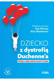 Dziecko z dystrofi� Duchenne`a. Opieka wielospecjalistyczna