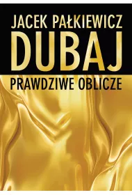 Dubaj prawdziwe oblicze