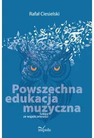 Powszechna edukacja muzyczna Szkice ze wsp�czesno�ci