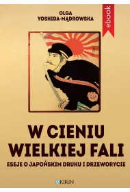 eBook W cieniu wielkiej fali. Eseje o japoskim druku i drzeworycie mobi epub