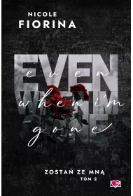 eBook Even When I'm Gone. Zosta ze mn. Tom 2 mobi epub
