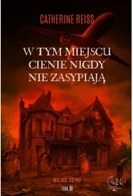 W tym miejscu cienie nigdy nie zasypiaj�. Seria Miejsce styku. Tom 3