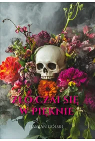 Z�o czai si� w pi�knie