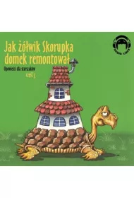 Audiobook JAK ӣWIK SKORUPKA  DOMEK REMONTOWA Opowieci dla starszakw (cz 3) mp3