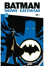 Batman. Nowe Gotham. Tom 1