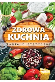 Zdrowa kuchnia. Dania dietetyczne