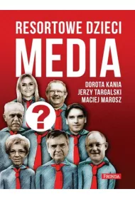Resortowe dzieci. Media