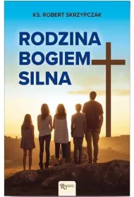 Rodzina Bogiem silna