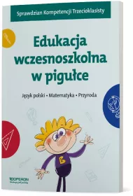 J�zyk polski. Matematyka. Przyroda. Edukacja wczesnoszkolna w pigu�ce