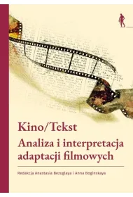 Kino/Tekst. Analiza i interpretacja adaptacji...