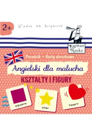 Angielski dla malucha kszta�ty i figury. Kapitan Nauka