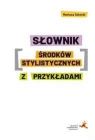 S�ownik �rodk�w stylistycznych z przyk�adami