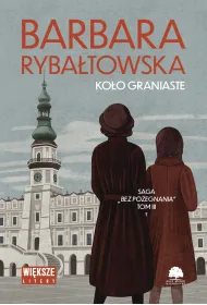 Ko�o graniaste. Saga Bez po�egnania. Tom 3 (wi�ksze litery)