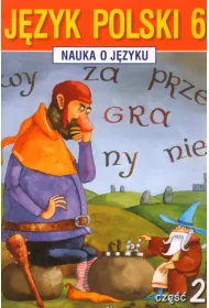 Nauka o J�zyku. �wiczenia. Klasa 6. Cz�� 2. Szko�a Podstawowa