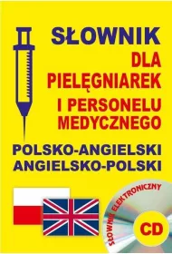 S�ownik dla piel�gniarek i personelu medycznego polsko-angielski angielsko-polski + CD (s�ownik elek