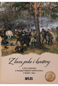 Z lasu, pola i kwatery czyli urywki z pami�tnik�w powsta�ca z roku 1863