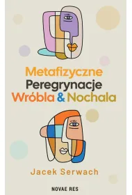 Metafizyczne Peregrynacje Wr�bla & Nochala
