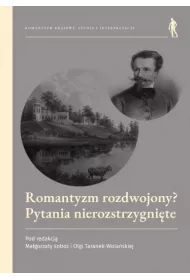 Romantyzm rozdwojony? Pytania nierozstrzygni�te