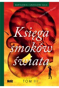 Ksi�ga smok�w �wiata. Tom 3