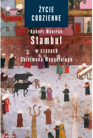 �ycie codzienne 6. Stambu� w czasach Sulejmana Wspania�ego