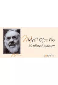 My�li Ojca Pio. 50 r�nych cytat�w