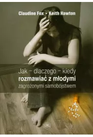 Jak dlaczego kiedy rozmawia� z m�odymi zagro�onymi samob�jstwem