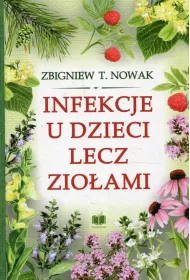 Infekcje u dzieci lecz zio�ami