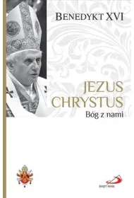 Fundamenty wiary T.2 Jezus Chrystus. B�g z nami