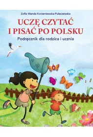 Ucz� czyta� i pisa� po polsku. Podr�cznik dla rodzica i ucznia