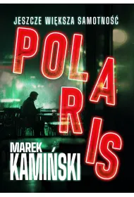 Polaris. Jeszcze wi�ksza samotno��