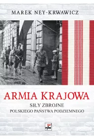 Armia Krajowa Si�y zbrojne Polskiego Pa�stwa Podziemnego
