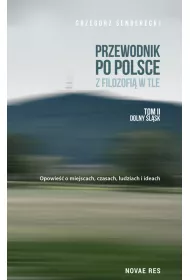 Przewodnik po Polsce z filozofi w tle. Tom 2. Dolny lsk