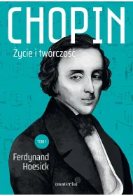Chopin. �ycie i tw�rczo��. Tom 1 i 2
