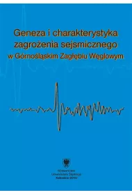 Geneza i charakterystyka zagro�enia sejsmicznego..