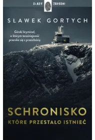 Schronisko, kt�re przesta�o istnie�. Karkonoska seria kryminalna. Tom 1