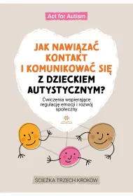 Jak nawi�za� kontakt i komunikowa� si� z dzieckiem autystycznym?