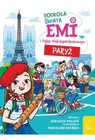 Dooko�a �wiata. Pary�. Emi i Tajny Klub Superdziewczyn