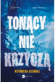 eBook Ton�cy nie krzycz�. Wspomnienia ratownika mobi epub