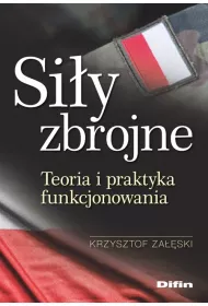 Si�y zbrojne. Teoria i praktyka funkcjonowania