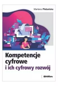 Kompetencje cyfrowe i ich cyfrowy rozw�j