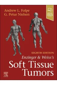 Enzinger and Weiss`s Soft Tissue Tumors, 8th Edition