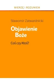 Objawienie Bo�e. Co� czy Kto�