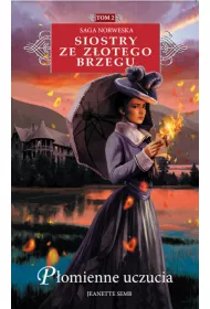 P�omienne uczucia. Siostry ze Z�otego Brzegu. Tom 2